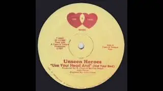 UNSEEN HEROES - Use Your Head And (Not Your Bed) 1987