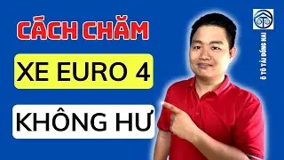 L&agrave;m Thế N&agrave;o Để Sử Dụng Xe Euro 4 Kh&ocirc;ng Hư Hỏng | &Ocirc; T&ocirc; Tải Đồng Nai