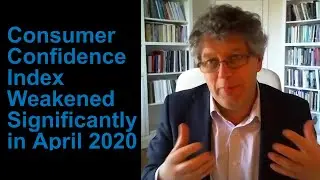 The Conference Board Consumer Confidence Index Weakened Significantly in April