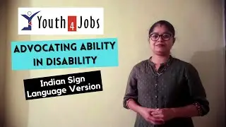 Youth4jobs: Advocating Ability in Disability (Indian Sign Language Version)