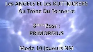 TOT - ANGELS et BUTTKICKERS vs Primordius - 10 NM