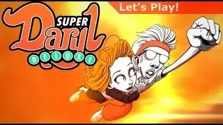 Let's Play: Super Daryl Deluxe