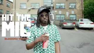 🇨🇦 Blockboi Twitch - Hit The Mic (Ep 6)  | 📍 Toronto
