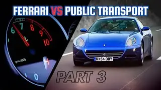 Top Gear - Ferrari 612 Scaglietti vs Public Transport (Part 3)