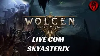 Wolcen PT/BR Live com Skyasterix