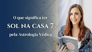 Sol na casa 7 - Astrologia V&eacute;dica