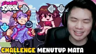 CHALLENGE MAIN FNF DI WEEK TERAKHIR DENGAN MENUTUP MATA!! | Friday Night Funkin
