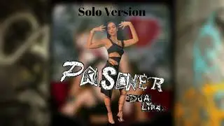If Prisoner was a Dua Lipa solo.