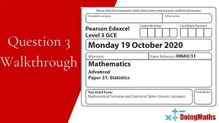 Edexcel A-Level Mathematics - October 2020 - Statistics - Question 3 - Exam Paper Walkthrough