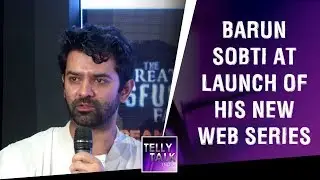 Barun Sobti at launch of his web series 'The Great Indian Dysfunctional Family'