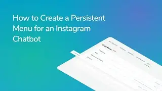 How to Create a Persistent Menu for an Instagram Chatbot | Free Chatbot Builder