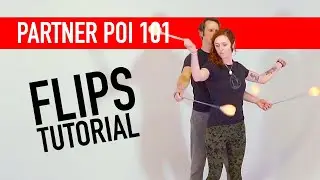 Partner Poi 101: Учебное пособие по сальто (трюки с пои для среднего уровня)