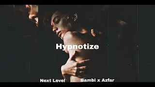 Bambi x Azfar - Hypnotize (feat. XanderVision)