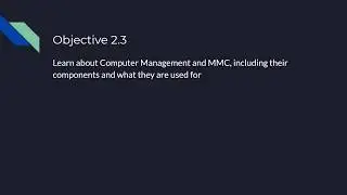 Windows Tutorial 2.3 - Computer Management and the Microsoft Management Console
