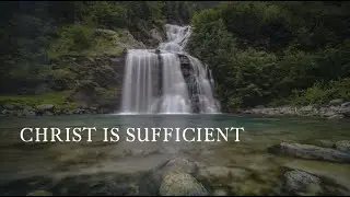 Christ Is Sufficient | Official Lyric Video | Coffey Ministries