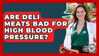 Are Deli Meats Bad For High Blood Pressure? - Hypertension Help Hub