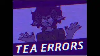 Tea Errors || Best Animation Meme Yet!