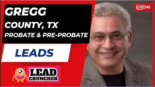 Explore Gregg County, Texas, Probate and Pre-Probate Leads Offered by LeadCruncher.com