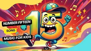 Number Fifteen / Song / Music for Kids