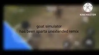 (Audio Only And Bgm) goat simulator has been sparta unextended remix