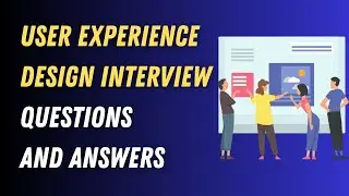 User Experience Design Interview Questions and Answers