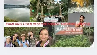 Exploring KAMLANG TIGER RESERVE FOREST (PART-II) #WAKRO#GLAWLAKE#TREKKING
