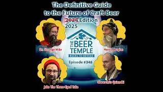 Ep #347 The Definitive Guide To The Future Of Beer - 2025 Edition