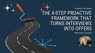 Turn Interviews Into Offers: The 4 Step Proactive Interview Framework Masterclass