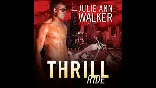 Thrill Ride by Julie Ann Walker | Full Audiobook