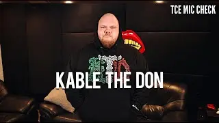 KABLE THE DON | The Cypher Effect Mic Check Session #349