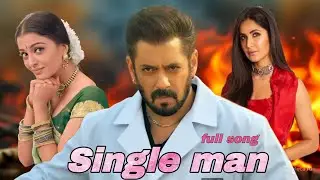 Single Man &ndash; Salman  Khan  | Aishwarya x Katrina kaif | Bollywood  Song | Attitude Anthem  2025