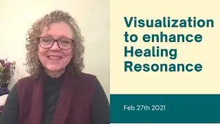 Visualization to enhance healing resonance