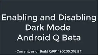 Enable and disable system-wide dark mode in Android Q Beta (Public)