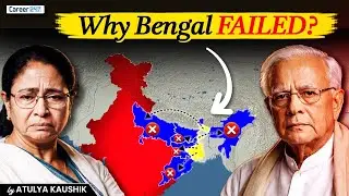 How Bengal Failed? | Career247 | By Atulya Kaushik