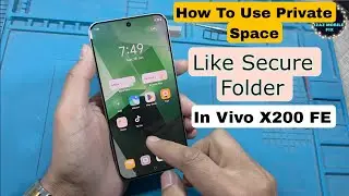 How to Use Private Space Like Secure Folder in Vivo X200FE | Vivo X200FE private safe kaise use kare