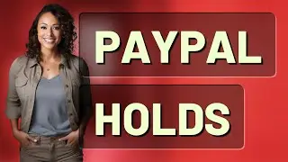How Do Temporary Holds Impact My PayPal Payments?