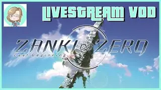 Zanki Zero [Twitch VoD] - Folge 11 - german | Last Stage
