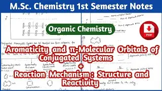 Aromaticity & &pi;-Molecular Orbitals of Conjugated Systems | M.Sc. (Organic) Chemistry 1st Sem Notes 