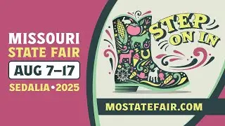 Step On In | August 7&ndash;17 | 2025 Missouri State Fair