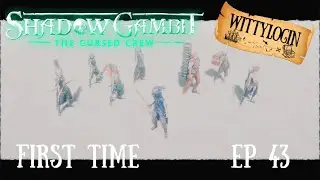 YES, YES IT WILL - Shadow Gambit - Ep 43 - Measure Is Unceasing (Cont.)