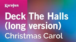 Deck the Halls (long version) - Christmas Carol | Karaoke Version | KaraFun