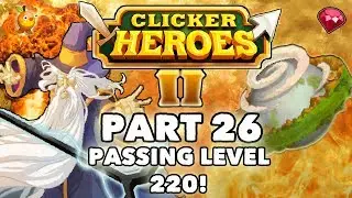 Clicker Heroes 2: Passing Level 220! - Walkthrough Guide #26 - PC Gameplay