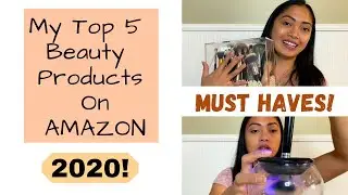 My Top 5 Beauty Products On Amazon 2020 | MUST-HAVES!