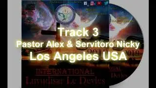 Luvudisar Le Devles 2019 - Track 3 Pastor Alex & Servitoro Nicky Los Angeles USA