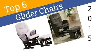 6 Best Glider Chairs 2015