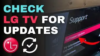 Проверьте наличие обновлений на вашем телевизоре LG