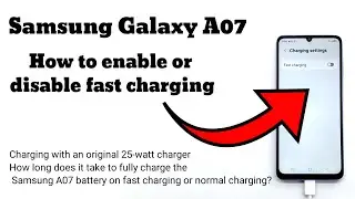 Samsung Galaxy A07 How to enable or disable fast charging