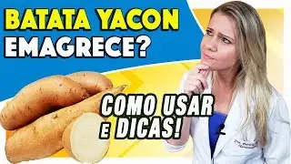 Batata Yacon Emagrece? Como Usar para Emagrecer? [RECEITAS e DICAS]