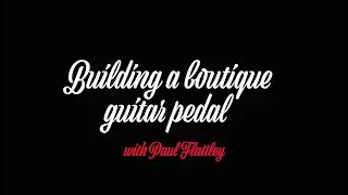Building a boutique Flattley Guitar Pedal