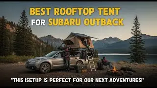 TOP 5 Best Rooftop Tent For Subaru Outback 2025 | Camping Upgrade! Best Subaru Outback Rooftop Tents